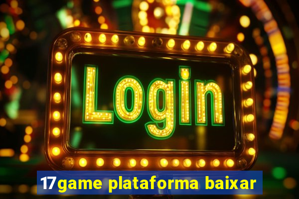 17game plataforma baixar